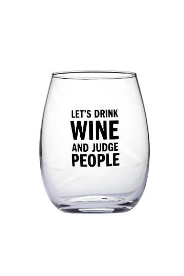 "Let's Drink and Judge People" Wine Glass