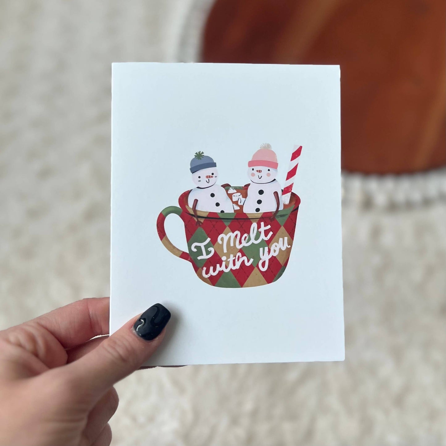 I Melt With You Holiday Greeting Card