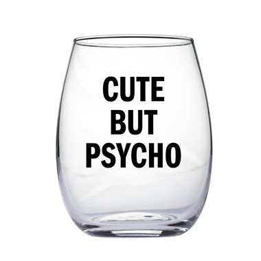 "Cute But Psycho" Wine Glass