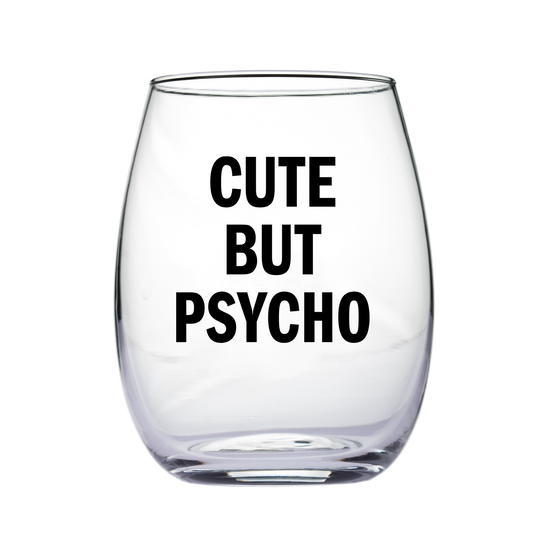 "Cute But Psycho" Wine Glass