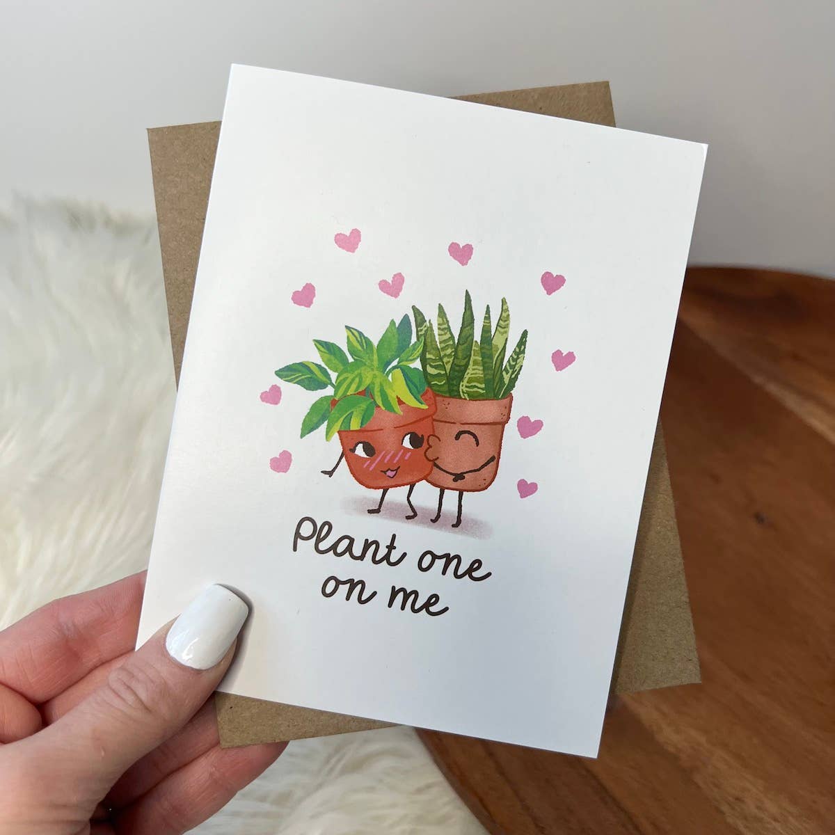 "Plant One On Me" Greeting Card