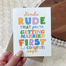 "Kinda Rude That You're Getting Married First" Wedding Card