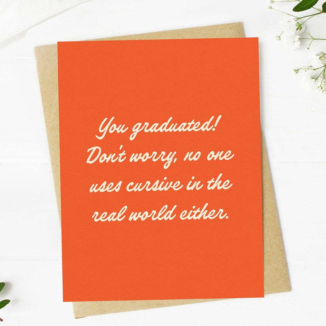 "No one uses cursive in the real world" Graduation Card