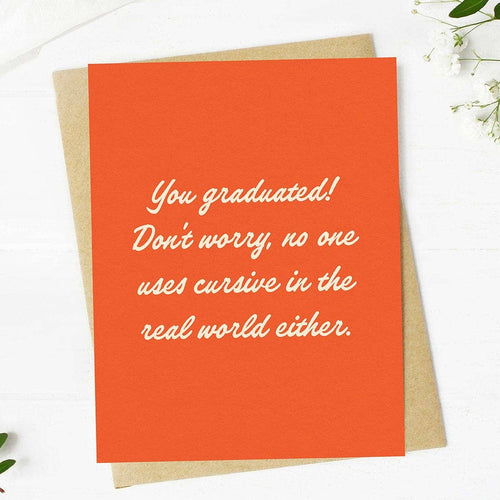 "No one uses cursive in the real world" Graduation Card