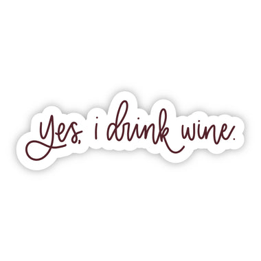 Yes, I Drink Wine Sticker.