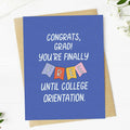 Free Until College Orientation Funny Graduation Card