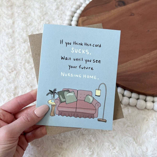 "If You Think This Card Sucks Wait Until" Greeting Card