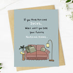 "If You Think This Card Sucks Wait Until" Greeting Card