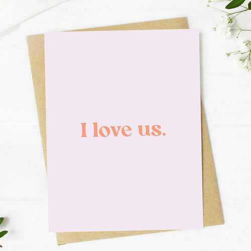 "I love us" Greeting Card