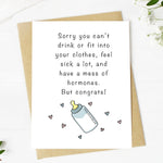 "Sorry You Can't Drink Or Fit Into Your Clothes" Baby Card