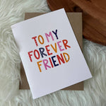 To My Forever Friend Greeting Card.