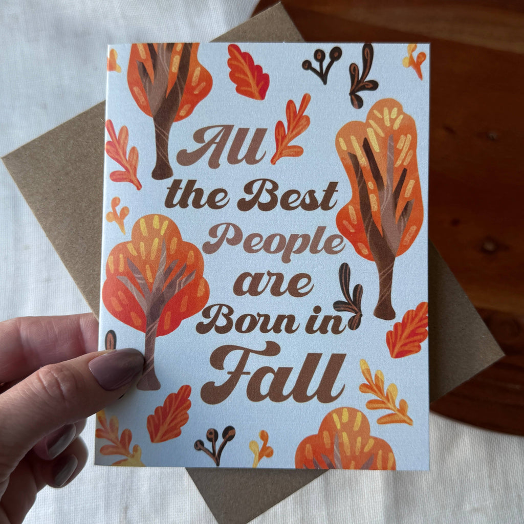 "All the best people are born in fall" Fall Birthday Card