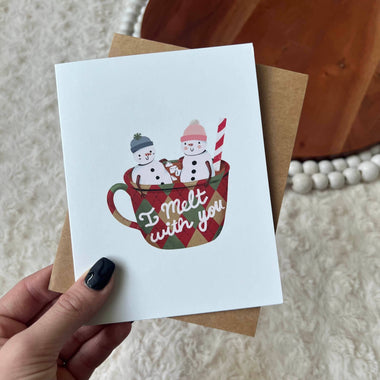 I Melt With You Holiday Greeting Card