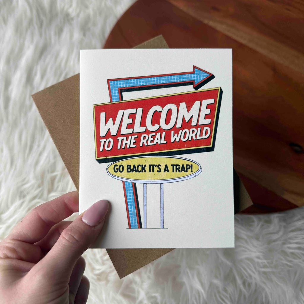 "Welcome To The Real World" Greeting Card