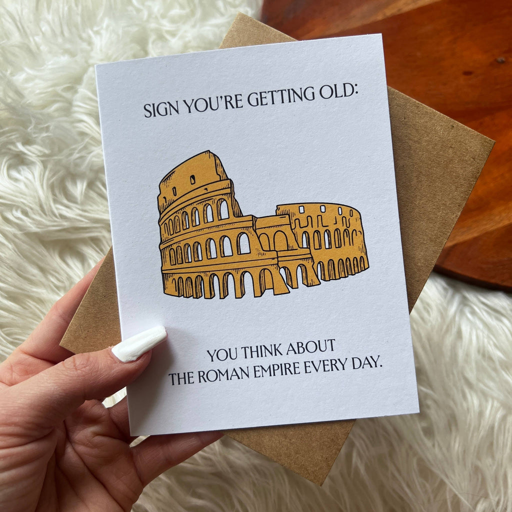 "Sign you're getting old: you think about Roman Empire" Card