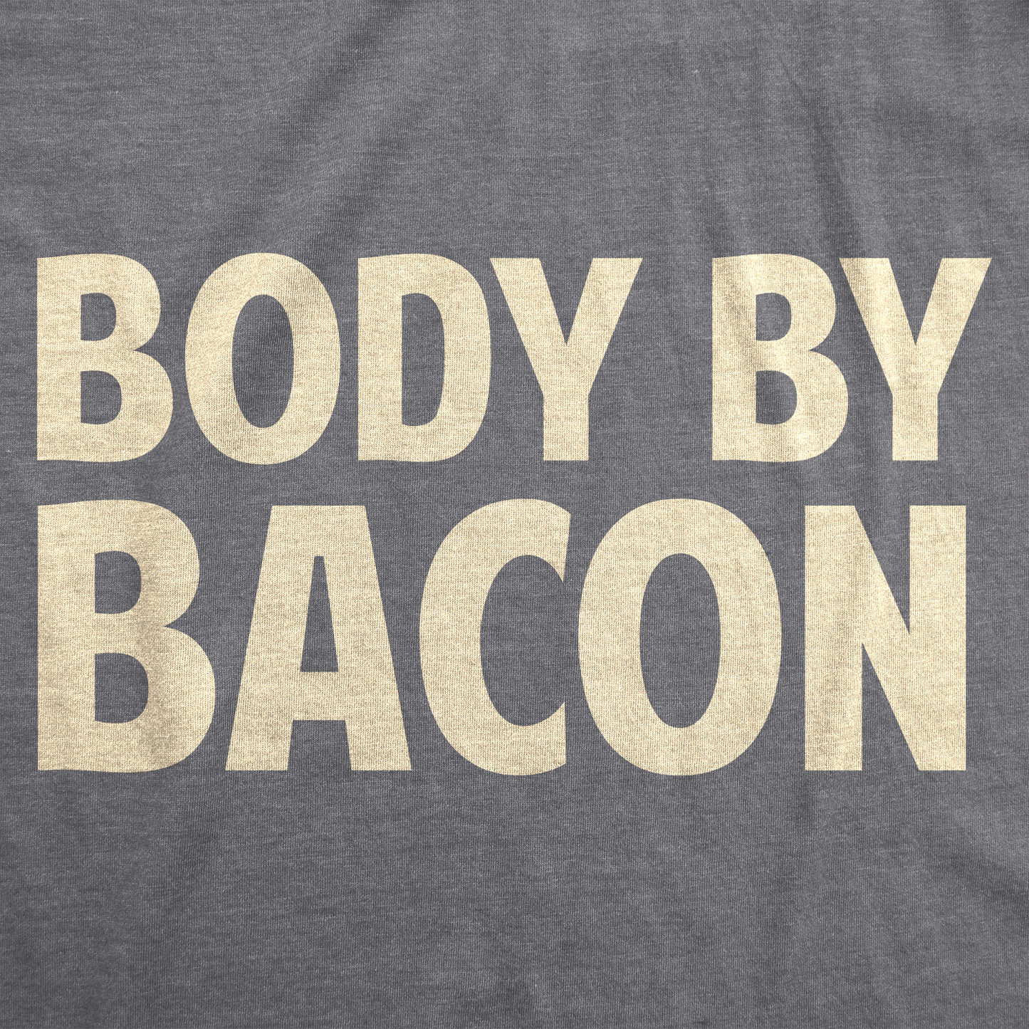 Body By Bacon Men's Funny T-shirt