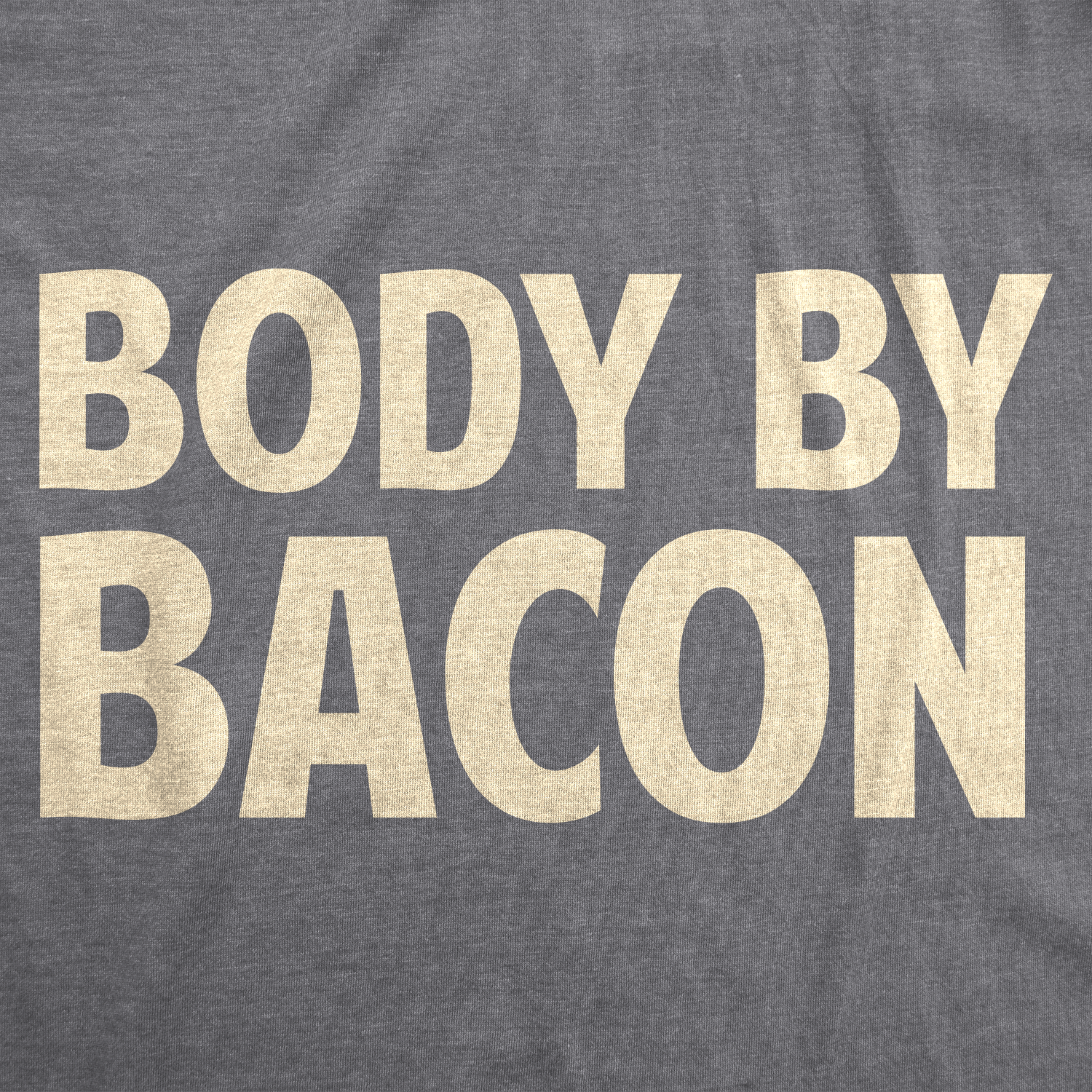 Body By Bacon Men's Funny T-shirt