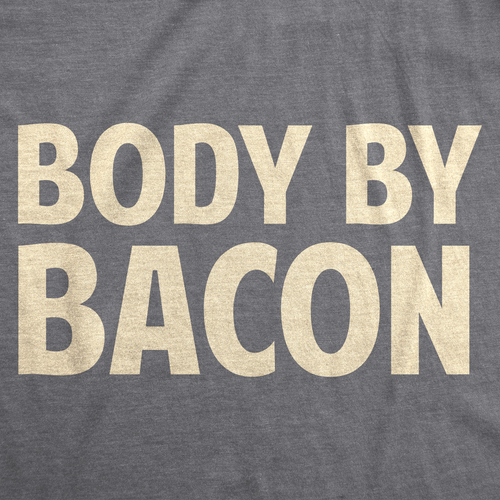 Body By Bacon Men's Funny T-shirt