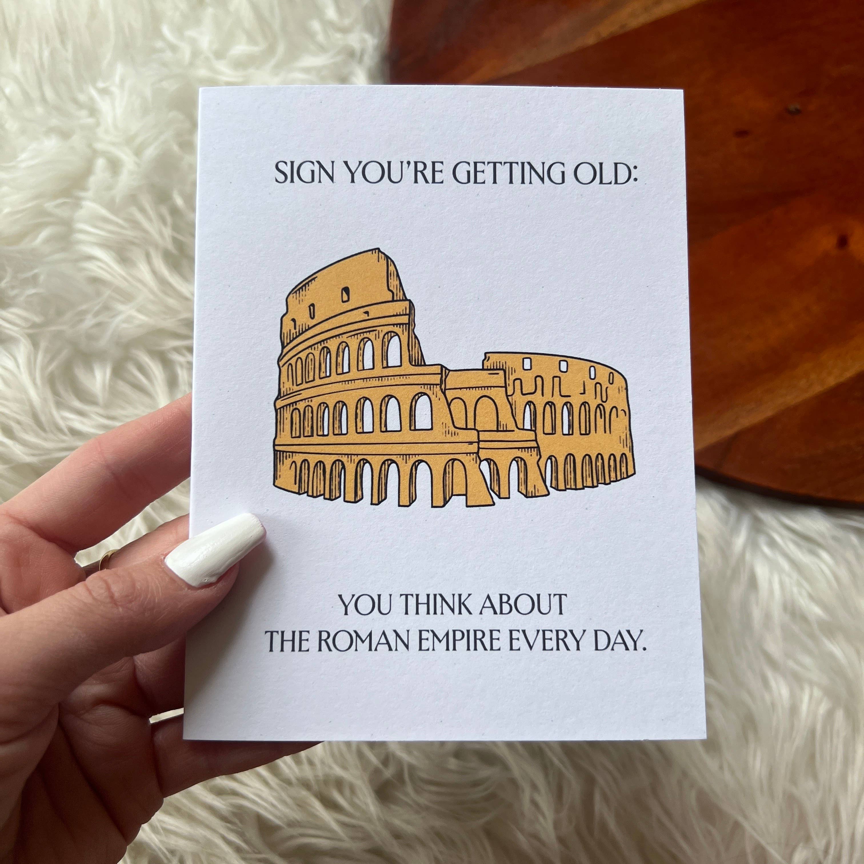 "Sign you're getting old: you think about Roman Empire" Card