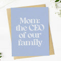 "Mom: the CEO of our family" Funny Greeting Card