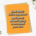"Good news: you're a graduate" Funny Graduation Card