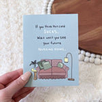 "If You Think This Card Sucks Wait Until" Greeting Card