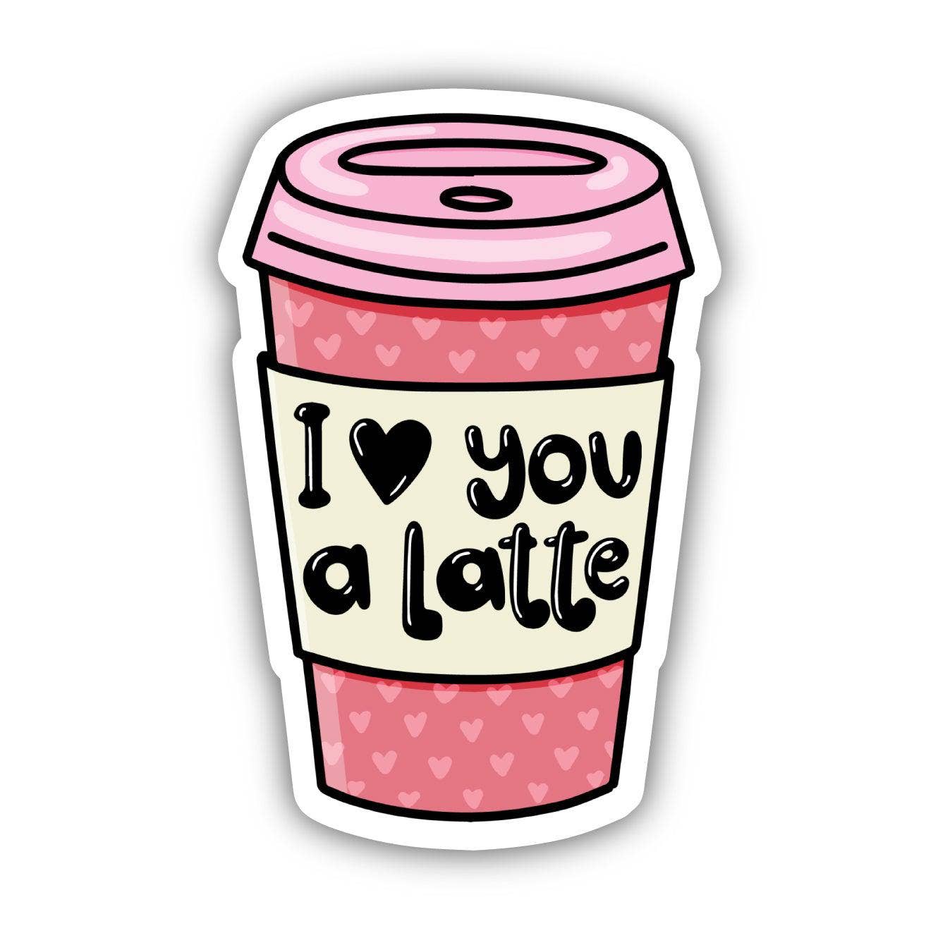 I Love You A Latte Coffee Cup Sticker.