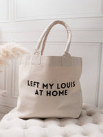"Left my Louis at Home" Canvas Bag