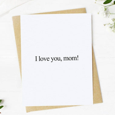 "I love you, mom!" greeting card