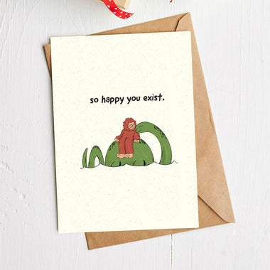 So happy you exist Greeting Card.
